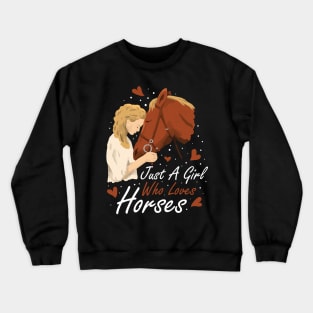 Just A Girl Who Loves Horses Funny Horse Gift Crewneck Sweatshirt